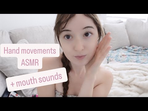 ASMR hand movements + mouth sounds 👄