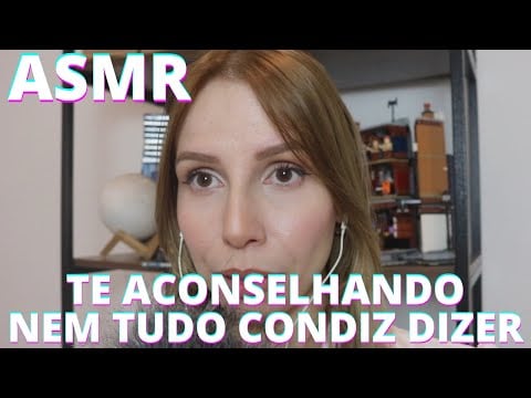 TE ACONSELHANDO, NEM TUDO CONVEM DIZER -  Bruna Harmel ASMR
