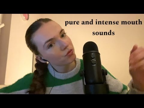 ASMR pure and intense mouth sounds!
