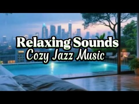 Relaxing Soothing Sounds | Jazz Music Playing on a Rainy Day in the City for Sleeping
