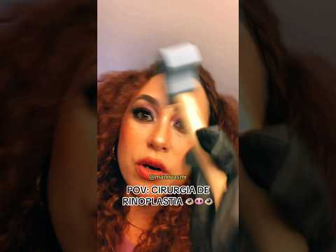ASMR POV RINOPLASTIA #asmr #relax #asmrcenourinha