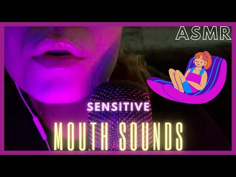 ASMR -SENSITIVE Mouth Sounds 👄 (Up Close, Ear to Ear, Intense Mouth Sounds)
