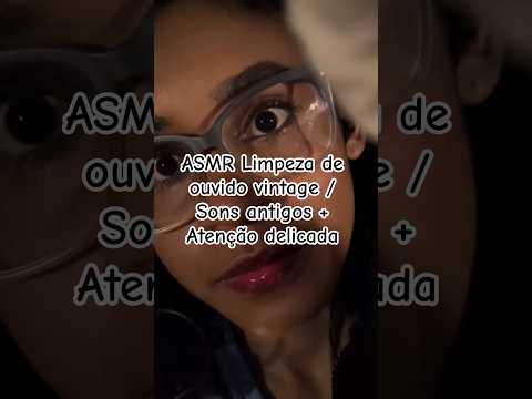 ASMR Limpeza de ouvido vintage / Sons antigos + Atenção delicada #asmr