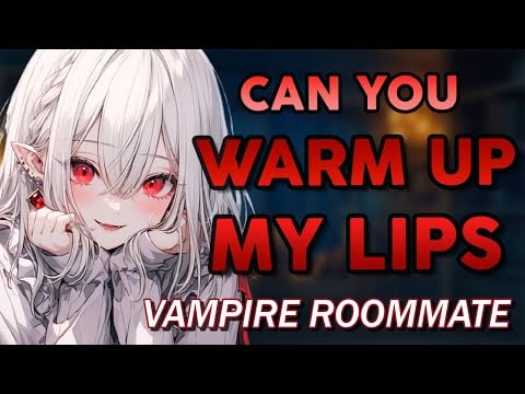 Vampire Roommate Needs Your Warmth ♡ [Friends to Lovers] Girlfriend ASMR