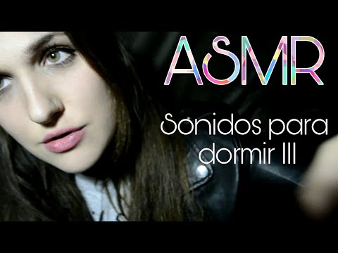 ASMR Español || Sonidos para dormir III ❤