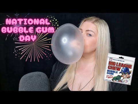 ASMR  BUBBLE GUM🥳 CELEBRATING NATIONAL BUBBLE GUM DAY 🥳BLOWING BIG BUBBLES