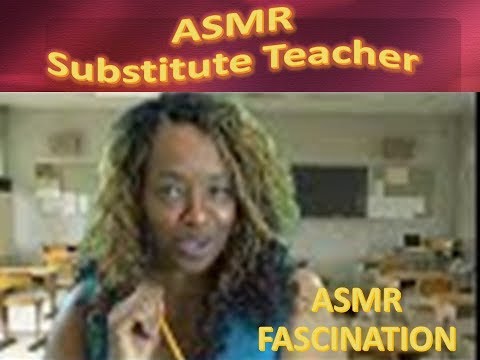 ASMR-  MRS. SPENCER YOUR SUBSTITUTE TEACHER FOR THE DAY