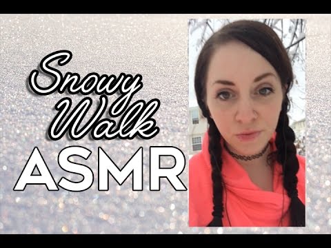 ASMR 💕 Walk Through the Snow With Me! [Outside sounds | Snow Crunching | Soft Spoken]