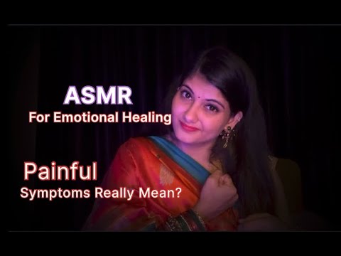 ASMR for Emotional Healing | What Your Painful Symptoms Really Mean? #makingindiasleepful #emotional