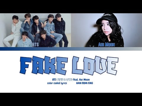 BTS (방탄소년단) - FAKE LOVE feat. Aoi Moon (Color Coded Lyrics Han/Rom/Eng)