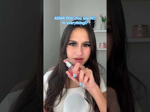 ASMR POV: You say NO to everything?! #asmrsounds #asmr #asmrtriggers #shortsfeed #shorts #viral