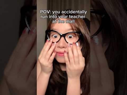 Pov you run into your teacher at the mall #asmr