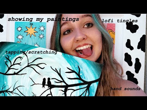 lofi ASMR: showing you my paintings 🎨  + tapping & scratching