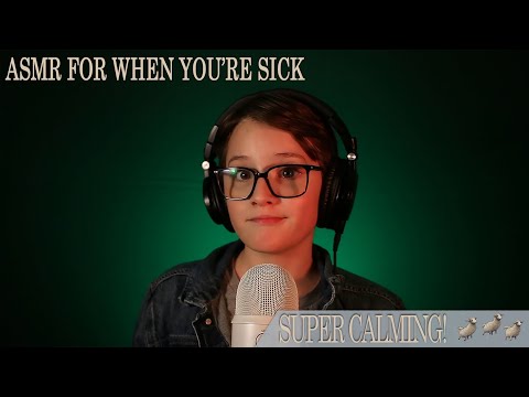 ASMR For When You're Sick (SUPER CALMING)