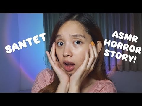 SANTET — ASMR Horror Story From My Subscriber 😱
