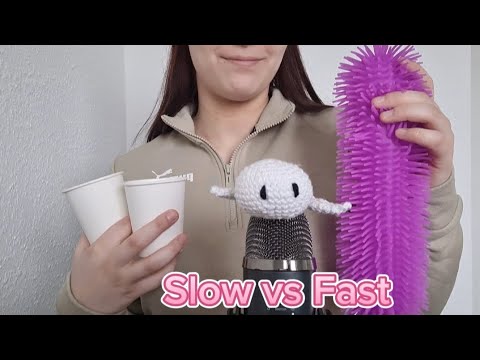 Slow vs Fast Asmr