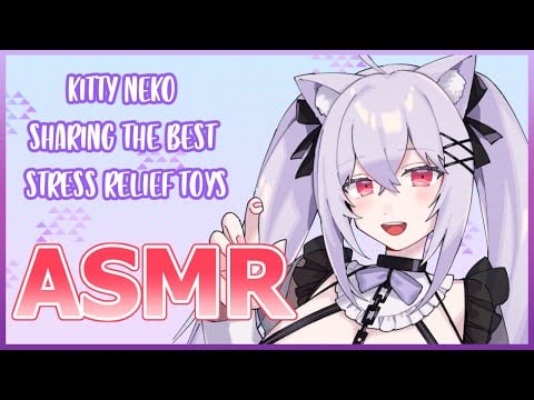 【Roleplay ASMR】 ♥ Kitty Neko Shares Her Favorite Stress Relief Toys With Her Best Friend!