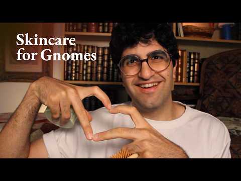 [ASMR] Skincare With Happiness And Joy (You're A Gnome) (British accent) 