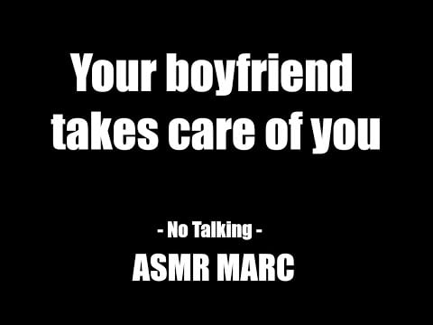 Your boyfriend takes care of you - ASMR
