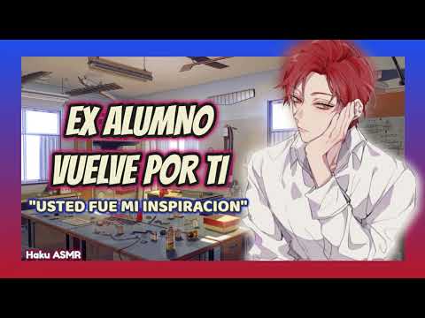 ASMR rolplay - Ex alumno vuelve por ti - Haku ASMR