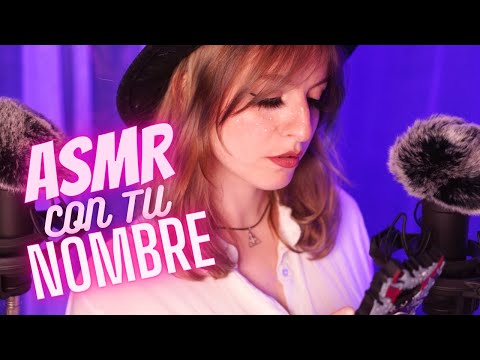 Haciendo ASMR con tu NOMBRE pt. 3