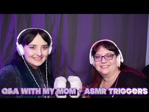 Q&A With My Mom + ASMR Triggers