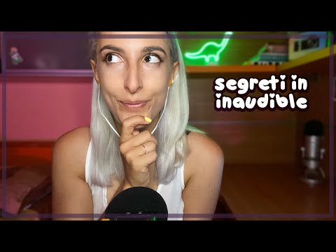 SEGRETI IN INAUDIBLE PER RILASSARTI 🤫 ASMR ITA