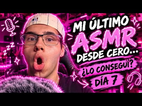 🏆 MI ÚLTIMO ASMR DESDE CERO… ¿LO CONSEGUÍ? | DÍA 7