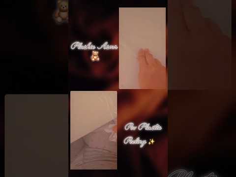 Satisfying ✨ slow and clumsy plastic peeling (pov style)  💤