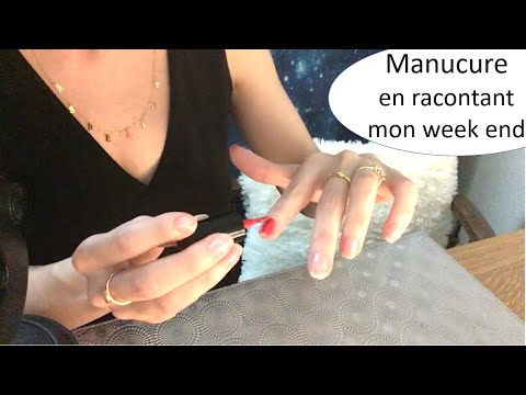 ASMR - Manucure tout en racontant mon week end