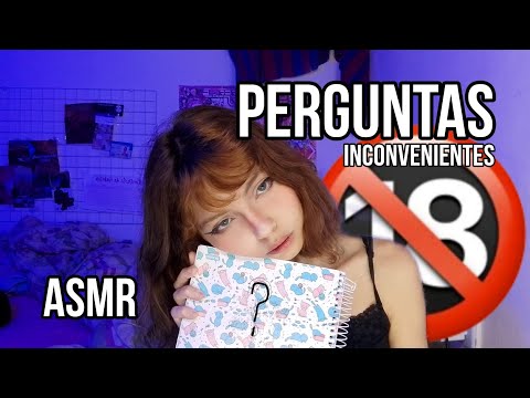 ASMR | PERGUNTAS INCONVENIENTES E ALEATÓRIAS