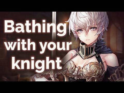 ASMR Roleplay - Bathing with your FemKnight (Medieval)(F4M)