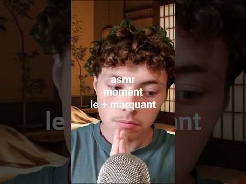 asmr mon moment le + marquant sur YouTube