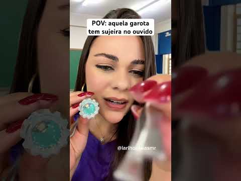 POV: aquela garota tem sujeira no ouvido #shorts #humor #asmr