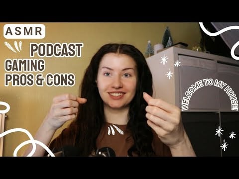 ASMR PODCAST EP.10 Rambling About The Pros & Cons of Gaming (soft spoken) 