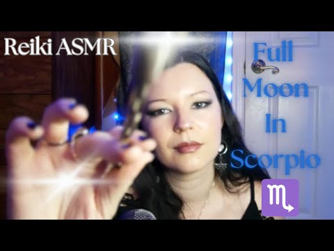 Reiki ASMR- Full Moon In Scorpio~Alchemize your pain and release toxicity