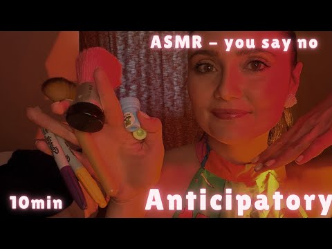10 Minutes of ASMR triggers that  NEVER Happen - Anticipatory