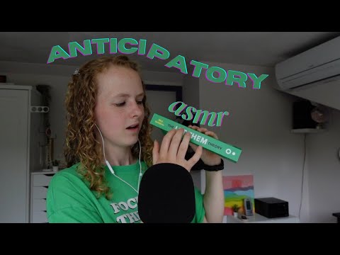 Anticipatory ASMR 💚 ~.~