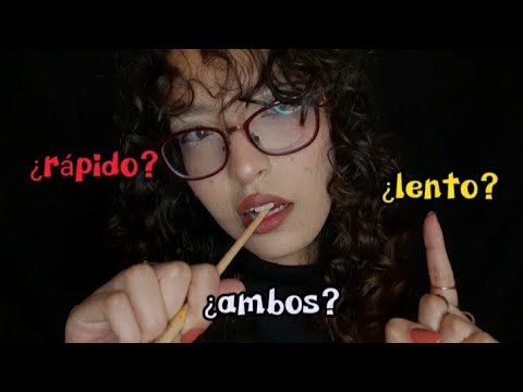 ASMR MUY CAÓTICO ¿TE GUSTA RÁPIDO O LENTO?