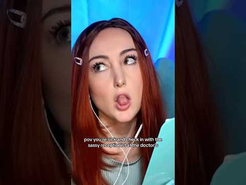 pov you're sick and check in with the sassy receptionist at the doctor's