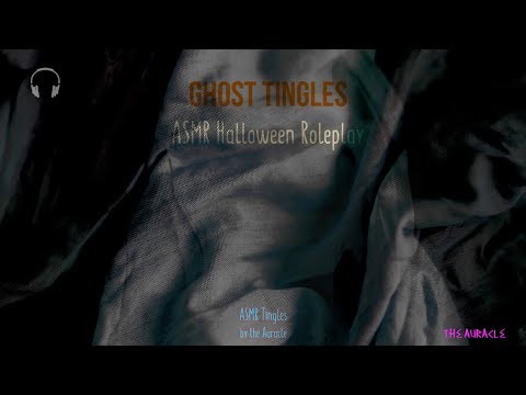 Ghost Tingles  [ASMR] Roleplay ★ Halloween Special ★ [Binaural] [Mulitlayered] [softly spoken]