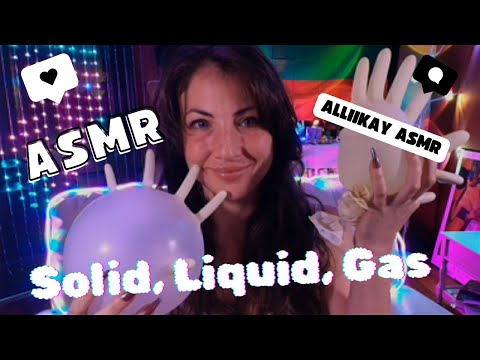 ASMR Solid Liquid Gas