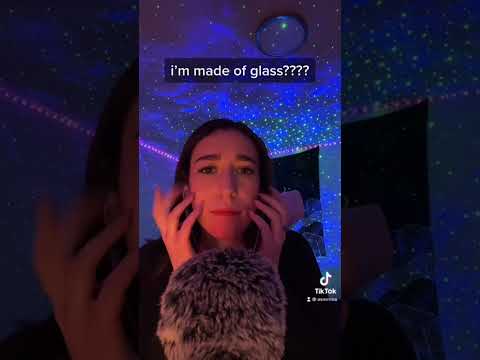 ASMR i’m made of glass?