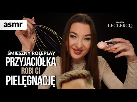 PRZYJACIÓŁKA ROBI CI PIELĘGNACJĘ Śmieszny roleplay ASMR po polsku