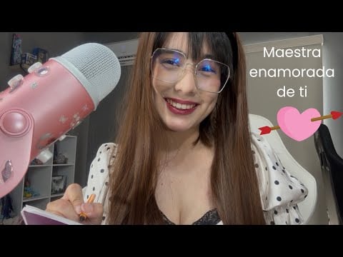 Asmr - Le gustas a tu maestra ✏️📘