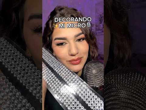 Decorando el Micrófono 🎙️✨ #asmr