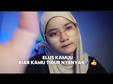 ELUS KAMU BIAR KAMU TERTIDUR NYENYAK 🙂😴#asmrvideo #asmr