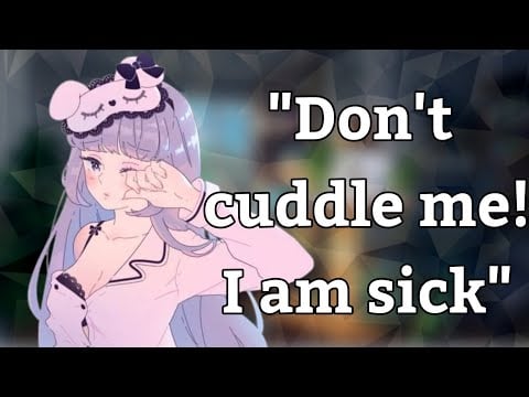 {Asmr} Forcing your sick gf to rest [cuddles] [protective listener] [f4a] [established relationship]