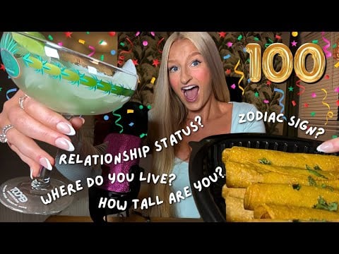 MARGARITAS & MEXICAN FOOD ASMR | 100 subscriber celebration and Q&A 🎉 (get to know me, mukbang)