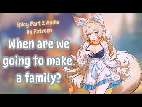 🦊Clingy Kitsune Fox Girl Wants To Have A Family With You [F4M] [Monster Girl] [ASMR RP]